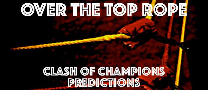 Over the Top Rope – Clash of Champions Predictions