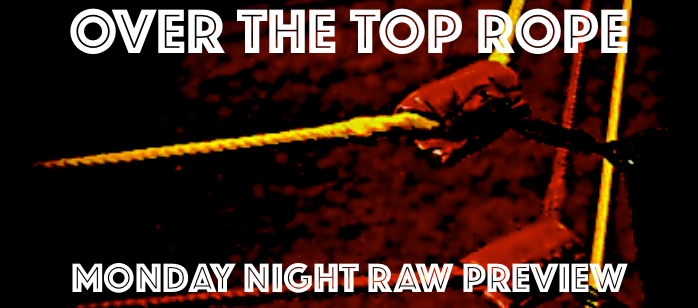 Monday Night Spencer: Preview and Predictions for Tonight’s RAW